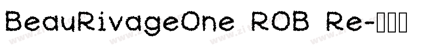 BeauRivageOne ROB Re字体转换